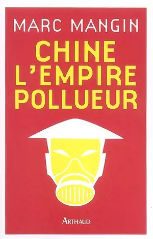 Chine, l'empire pollueur