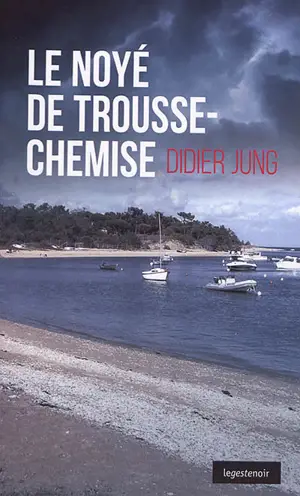 Le noyé de Trousse-Chemise
