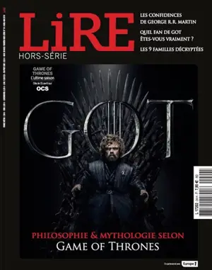 Lire, hors série, n° 24. Philosophie & mythologie selon Game of thrones