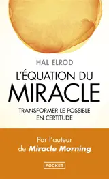 L'équation du miracle : transformer le possible en certitude