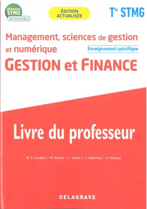 Management, sciences de gestion et numérique terminale STMG : gestion et finance, enseignement spécifique : livre du professeur