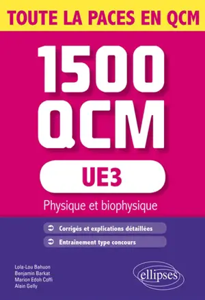 Toute la Paces en QCM : 1.500 QCM : UE3, physique et biophysique