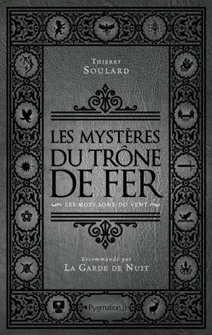 Les mystères du Trône de fer. Vol. 1. Les mots sont du vent