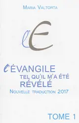L'Evangile tel qu'il m'a été révélé. Vol. 01. La préparation