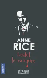 Les chroniques des vampires. Vol. 2. Lestat le vampire