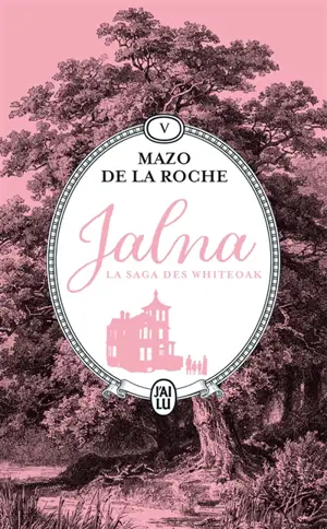 Jalna : la saga des Whiteoak. Vol. 5