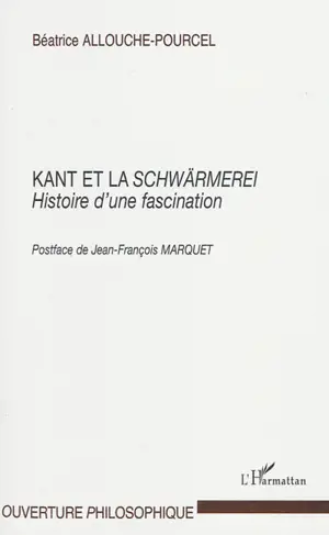 Kant et la Schwärmerei : histoire d'une fascination
