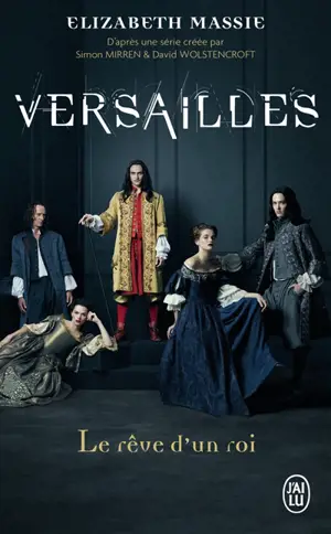 Versailles : le rêve d'un roi