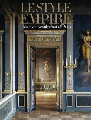 Le style Empire : l'hôtel de Beauharnais à Paris