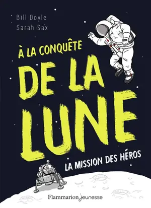 A la conquête de la Lune : la mission des héros