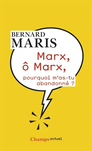 Marx, ô Marx, pourquoi m'as-tu abandonné ?