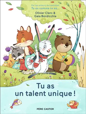 Tu as un talent unique !