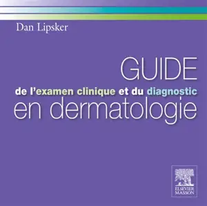 Guide de l'examen clinique et du diagnostic en dermatologie