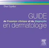 Guide de l'examen clinique et du diagnostic en dermatologie