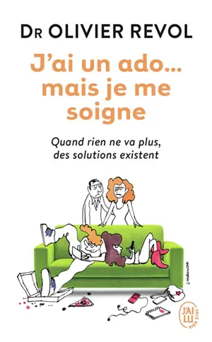 J'ai un ado... mais je me soigne : quand rien ne va plus, des solutions existent