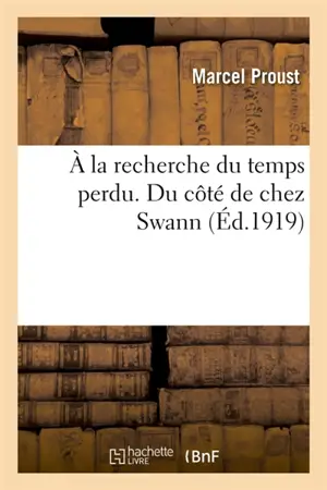 A la recherche du temps perdu. 1, Du côté de chez Swann