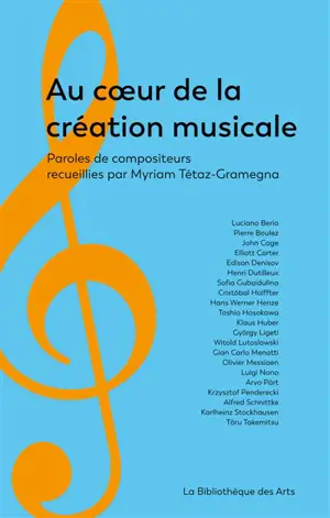 Au coeur de la création musicale : paroles de compositeurs