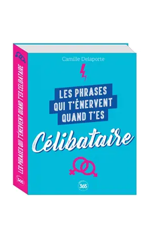 Les phrases qui t'énervent quand t'es célibataire