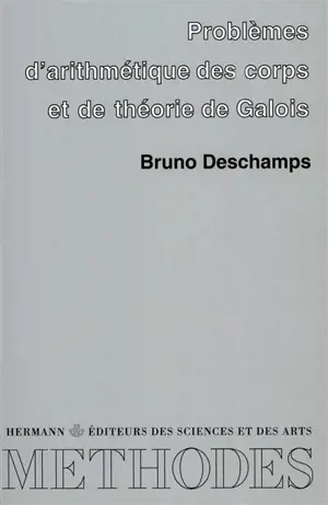 Problèmes d'arithmétique des corps et de théorie de Galois : vingt et un problèmes corrigés à l'usage des étuidants du deuxième cycle universitaire et des candidats à l'agrégation externe de mathématiques