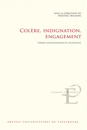 Colère, indignation, engagement : formes contemporaines de citoyenneté