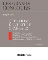 Questions de culture générale : préparation aux concours d'entrée à l'ENA, l'ENM, au Quai d'Orsay, aux Assemblées parlementaires, à l'EHESP et à l'INET