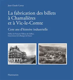 La fabrication des billets à Chamalières et à Vic-le-Comte : cent ans d'histoire industrielle