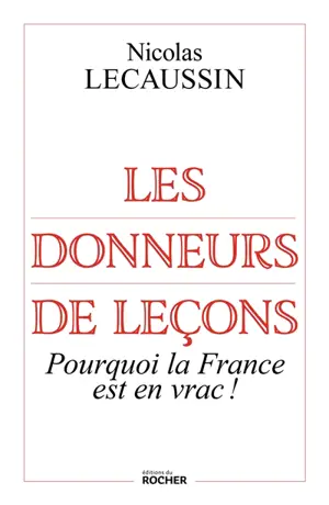 Les donneurs de leçons : pourquoi la France est en vrac !