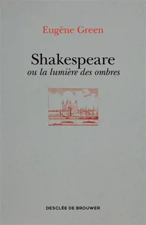 Shakespeare ou La lumière des ombres : un portrait subjectif