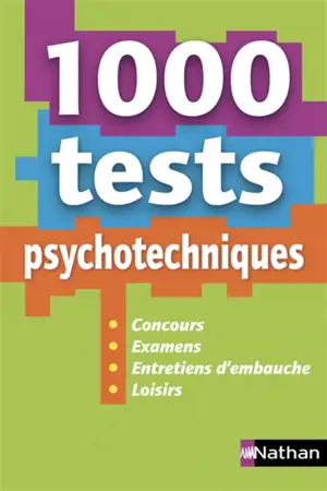 1.000 tests psychotechniques : concours, examens, entretiens d'embauche, loisirs