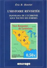 L'histoire revisitée : panorama de l'uchronie sous toutes ses formes