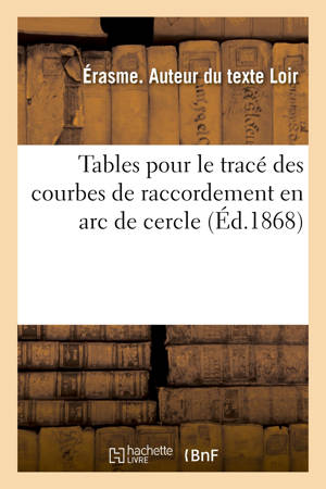Tables pour le tracé des courbes de raccordement en arc de cercle