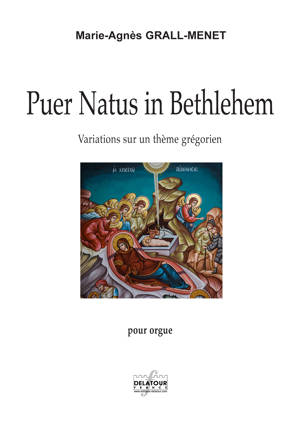PUER NATUS IN BETHLEHEM - VARIATION SUR UN THEME GREGORIEN