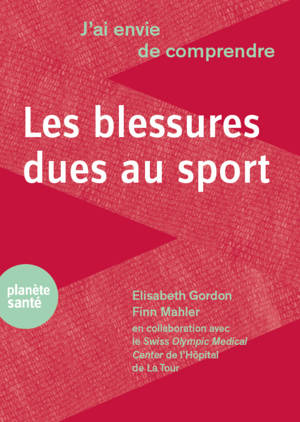 J'AI ENVIE DE COMPRENDRE LES BLESSURES DUES AU SPORT