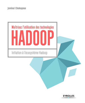 Maîtrisez l'utilisation des technologies Hadoop