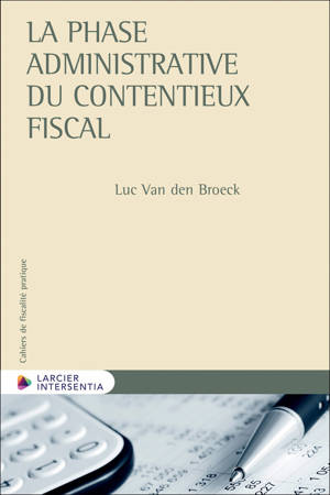La phase administrative du contentieux fiscal