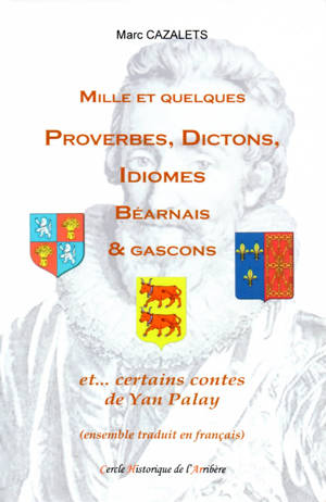 Mille et quelques proverbes, dictons, idiomes béarnais et gascons