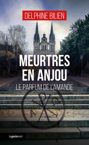 MEURTRES EN ANJOU - LE PARFUM DE L'AMANDE