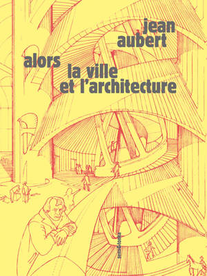 ALORS LA VILLE ET L'ARCHITECTURE