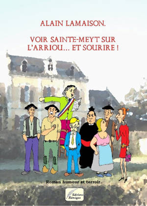 VOIR SAINTE-MEYT-SUR-L'ARRIOU... ET SOURIRE. (*)