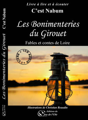 LES BONIMENTERIES DU GIROUET, FABLES ET CONTES DE LOIRE