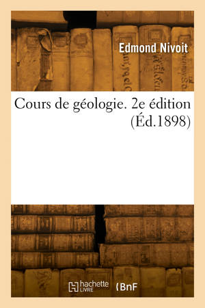 Cours de géologie. 2e édition