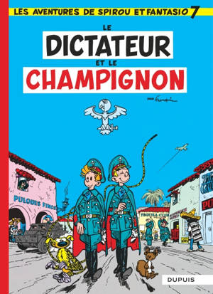 Spirou et Fantasio - Tome 7 - Le Dictateur et le champignon