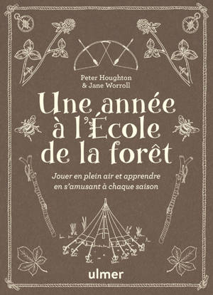 Une année à l'école de la forêt - Jouer en plein air et apprendre en s'amusant à chaque saison