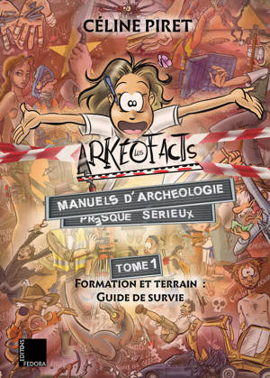 Les ArKéoFacts : manuels d’archéologie presque sérieux