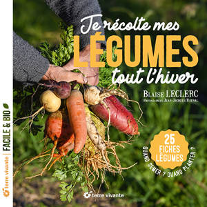 Je récolte mes légumes tout l’hiver