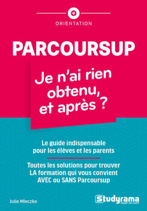 Parcoursup : je n'ai rien obtenu, et après ?