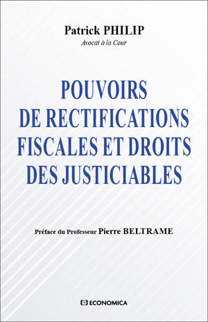 Pouvoirs de rectifications fiscales et droits justiciables