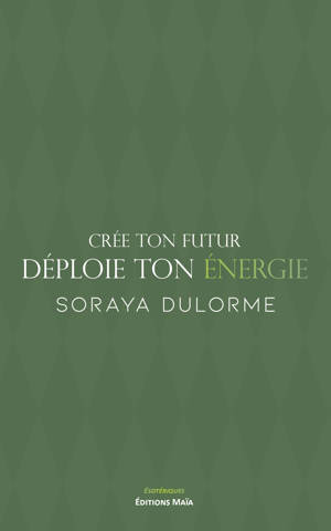 Crée ton futur, déploie ton énergie