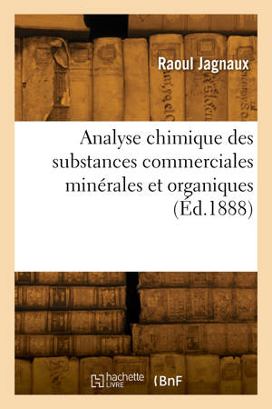 Analyse chimique des substances commerciales minérales et organiques