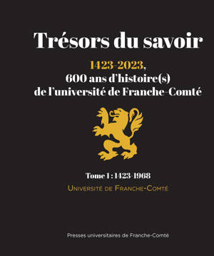 Trésors du savoir : 1423-2023, 600 ans d'histoire(s) de l'université de Franche-Comté